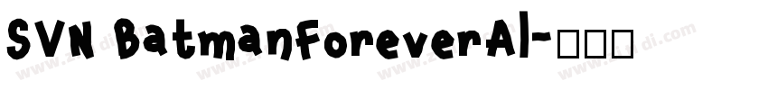 SVN BatmanForeverAl字体转换